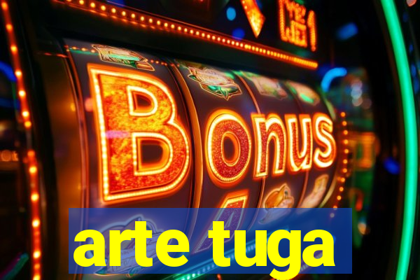 arte tuga